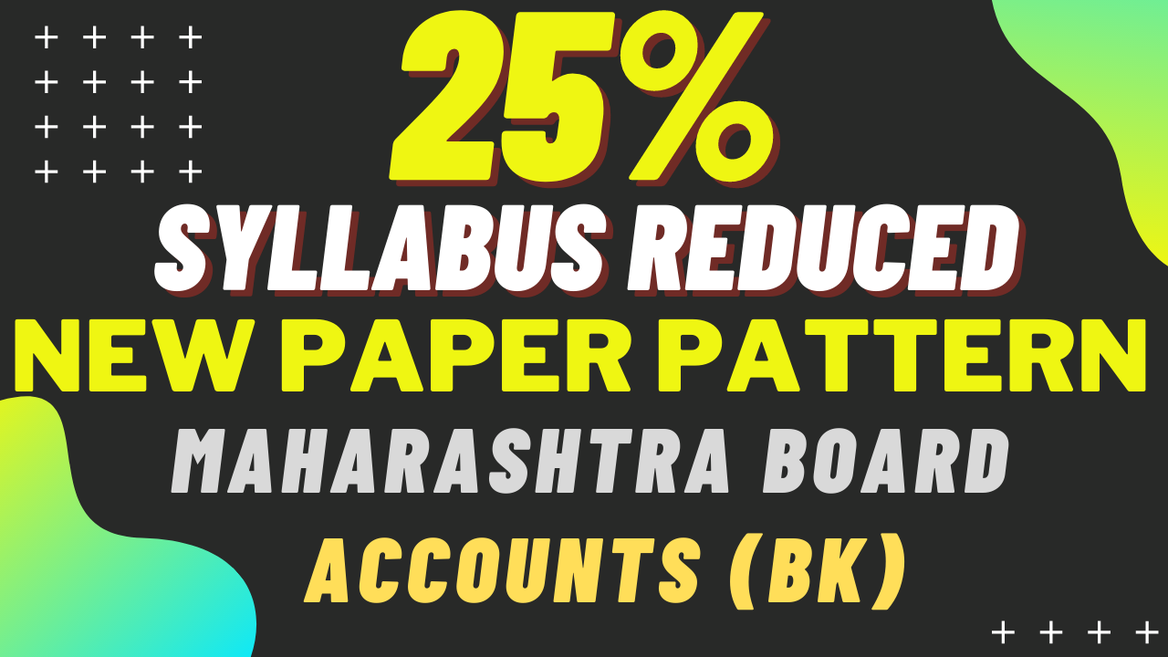 Reduced Syllabus of Accounts - 12th Commerce Maharashtra Board | New Paper Pattern | Complete Detail