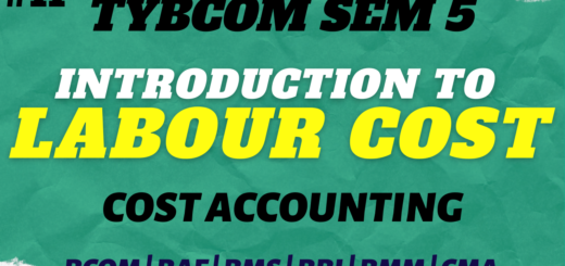 Labour Cost - Free Cost Accounting Articles 3 Labour Cost Introduction | TYBCOM SEM 5 Mumbai University | BCOM | BAF | BMS | BBI | BMM