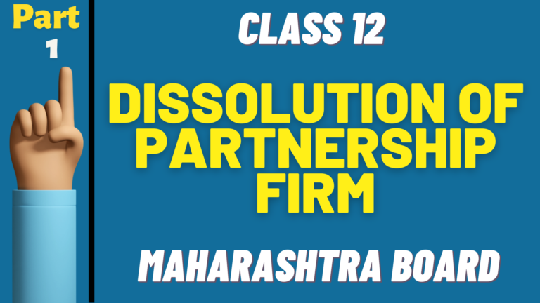 Dissolution of Partnership firm Class 12 | Maharashtra Board New Syllabus