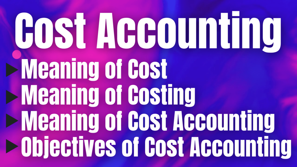 Introduction to Cost Accounting Need for Cost Accounting