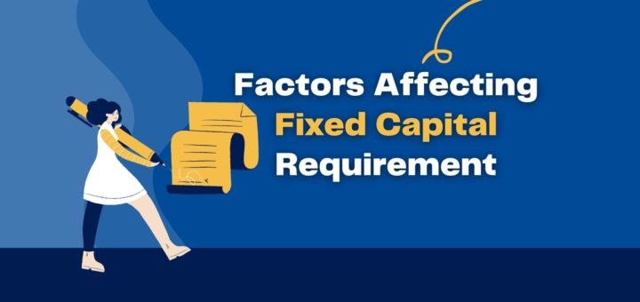 Factors Affecting Fixed Capital