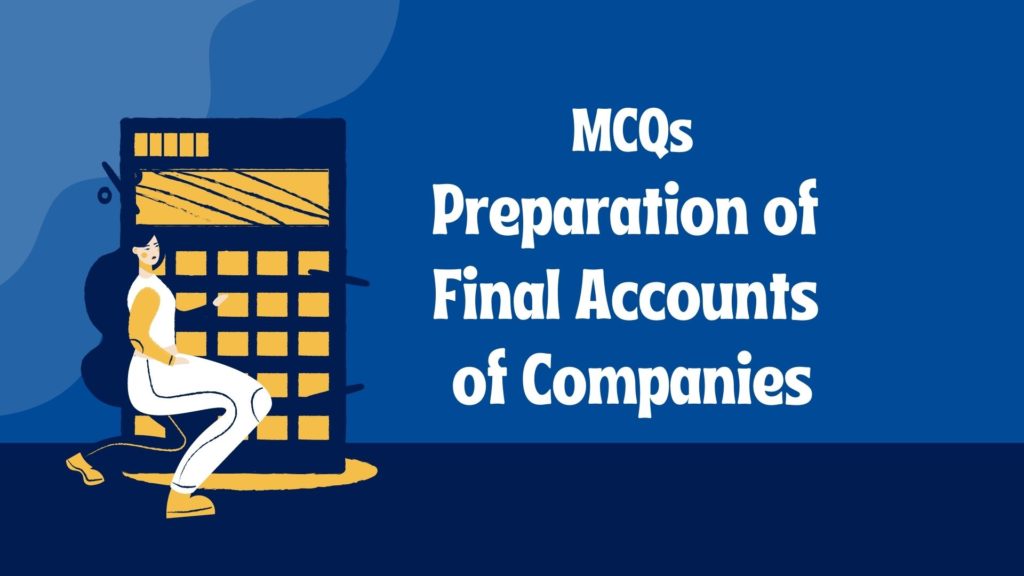Preparation of Final Accounts of Companies