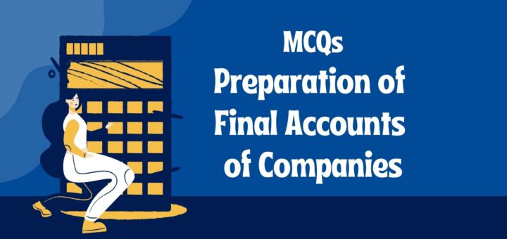 Preparation of Final Accounts of Companies