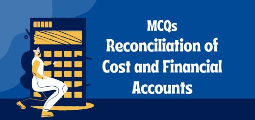 Reconciliation of Cost and Financial Accounts MCQ | 30 MCQs (Free Resource) 3 Reconciliation of Cost and Financial Accounts