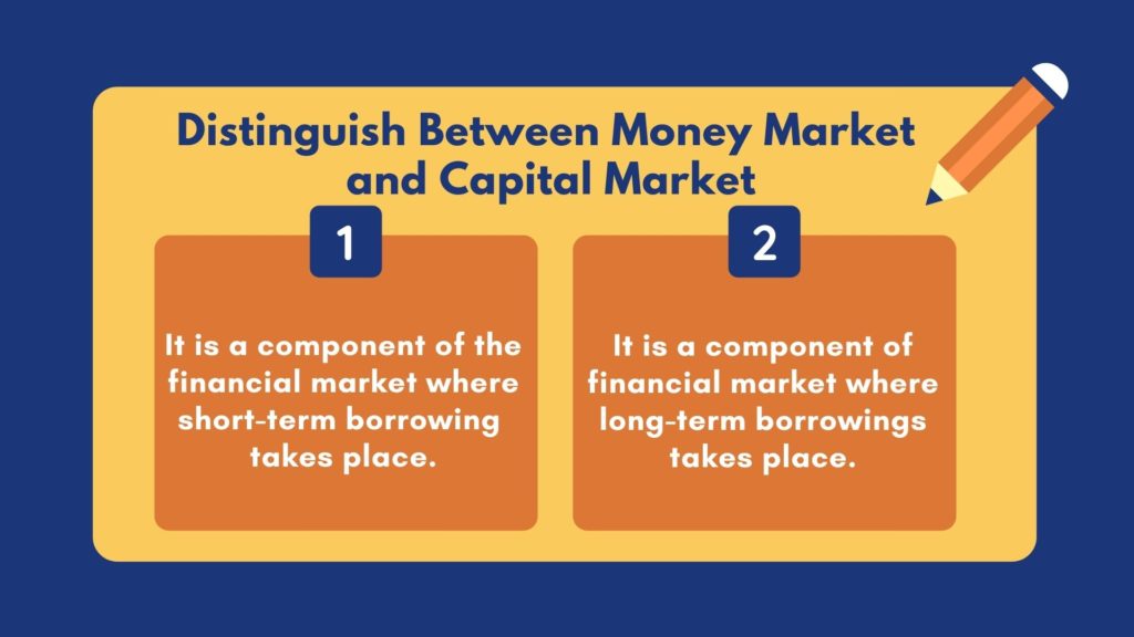 Distinguish Between Money Market and Capital Market