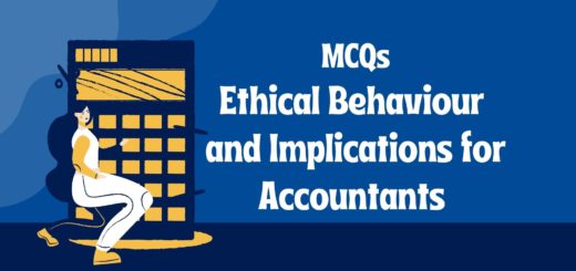Ethical Behaviour and Implications for Accountants MCQ | 60 Free MCQs 4 Ethical Behaviour and Implications for Accountants MCQ