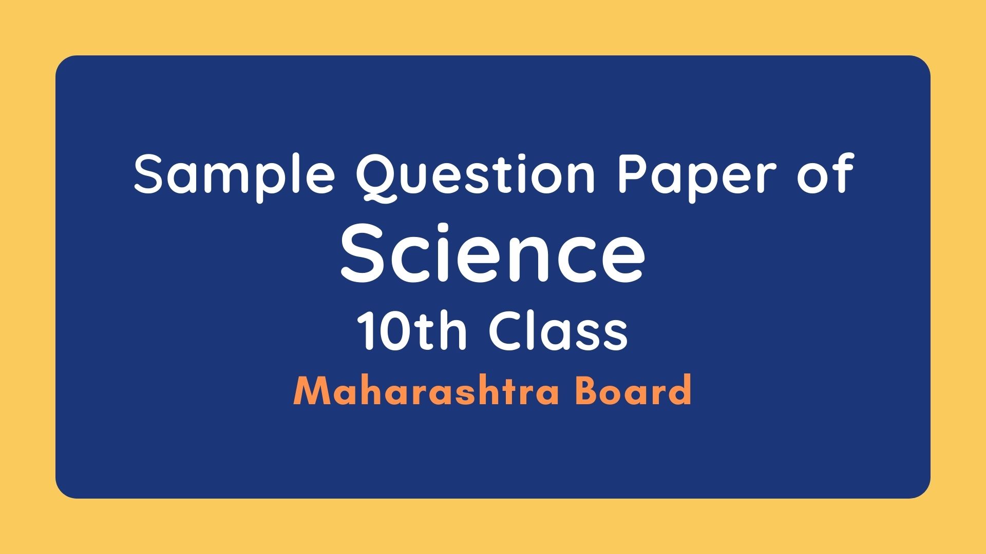 Sample Question Paper Of Science For Class 10 SSC Maharashtra Board Free Download 