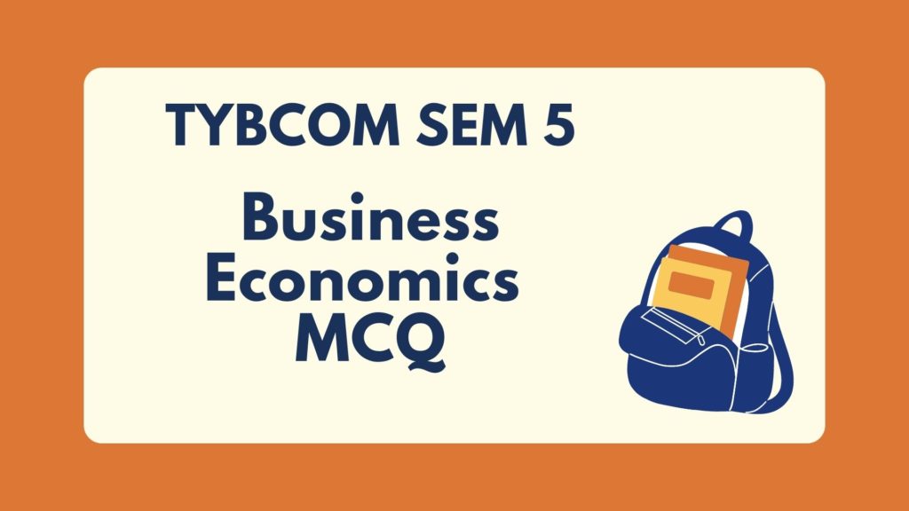 TYBCOM Sem 5 Business Economics MCQ