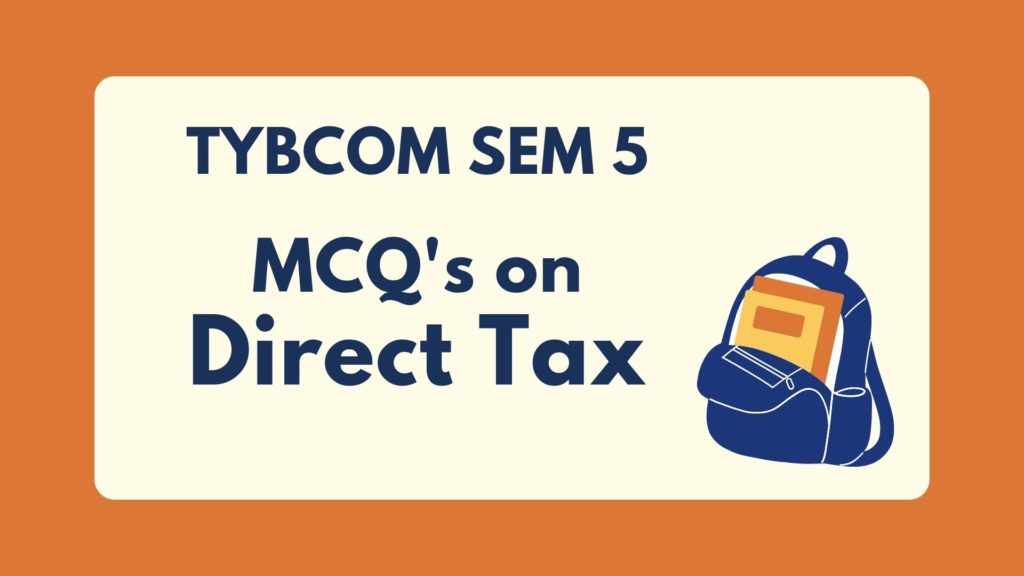 TYBCOM Sem 5 Direct Tax MCQ