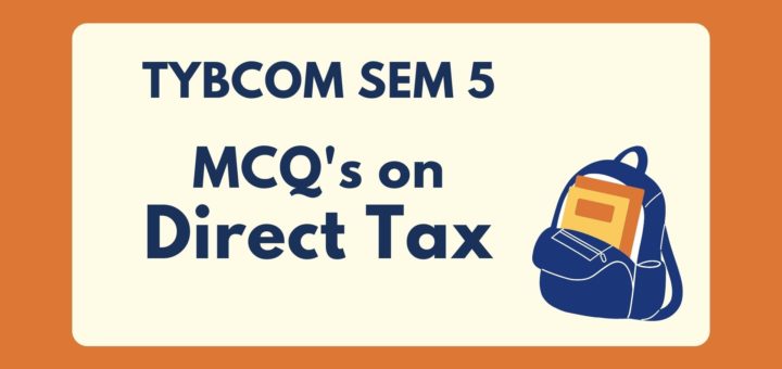 TYBCOM Sem 5 Direct Tax MCQ