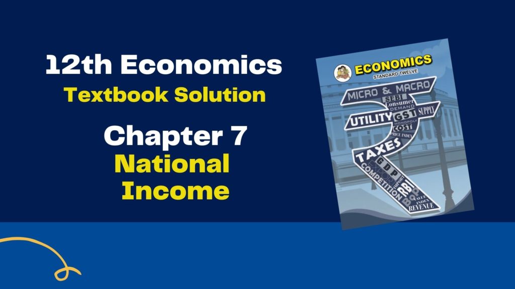 12th Economics Chapter 7 Solutions
National Income (Maharashtra Board)