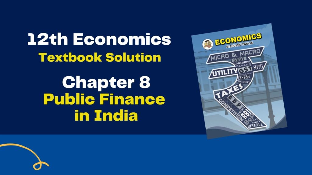 12th Economics Chapter 8 Solutions
Public Finance in India