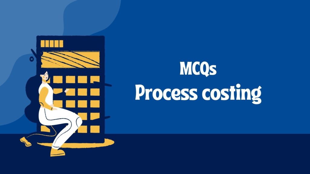 Process costing MCQ