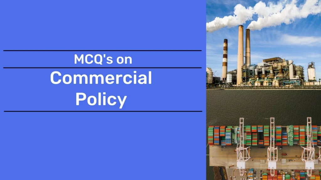 Commercial Policy MCQ