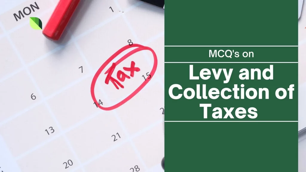 Levy and Collection of Taxes MCQ
