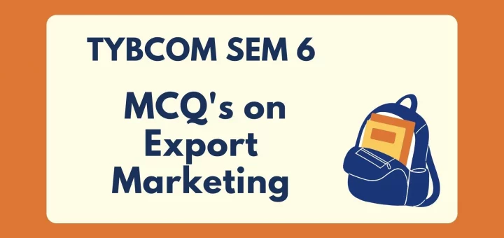 TYBCOM SEM 6 Export Marketing MCQ