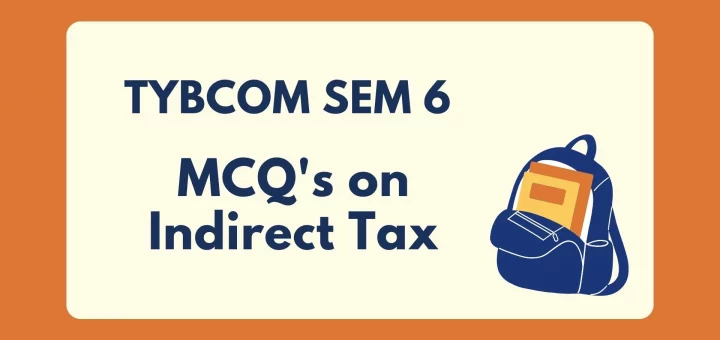 TYBCOM Sem 6 Indirect Tax MCQ