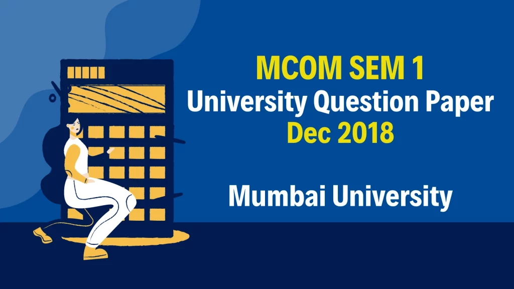 MCOM SEM 1 Question Papers Dec 2018