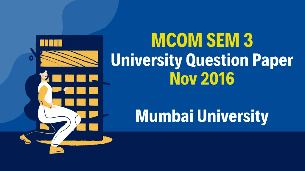 MCOM SEM 3 Question Papers Nov 2016