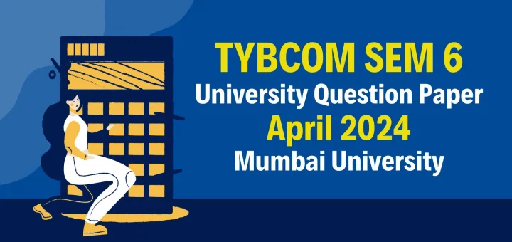 TYBCOM SEM 6 Question Paper 2024 - April